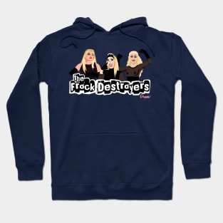 Frock Destroyers from Drag Race Hoodie